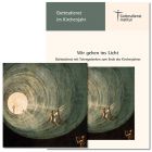 "Wir gehen ins Licht". Gottesdienst mit Totengedenken (2022) zur Karte "Der Aufstieg in das Himmlische Paradies (Bosch)