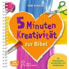 5 Minuten Kreativität zur Bibel (Bd. 1) von Gabi Scherzer