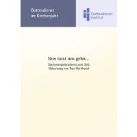 Nun lasst uns gehn...Stationengottesdienst zum 350. Geburtstag von Paul Gerhardt (2026)