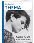 Sophie Scholl. Ihr Leben, ihr Glaube, ihre Ideale (Sonntagsblatt Thema, 2021)