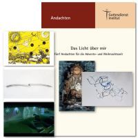 "Das Licht über mir". Fünf Andachten für die Advents- und Weihnachtszeit (2022) zu den Kunstkarten (1-5)