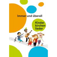 "Immer und überall". Kinderkirchenlieder (Buch Hardcover, 2023)